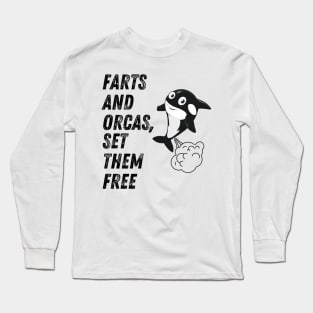 Farts And Orcas Set Them Free Long Sleeve T-Shirt